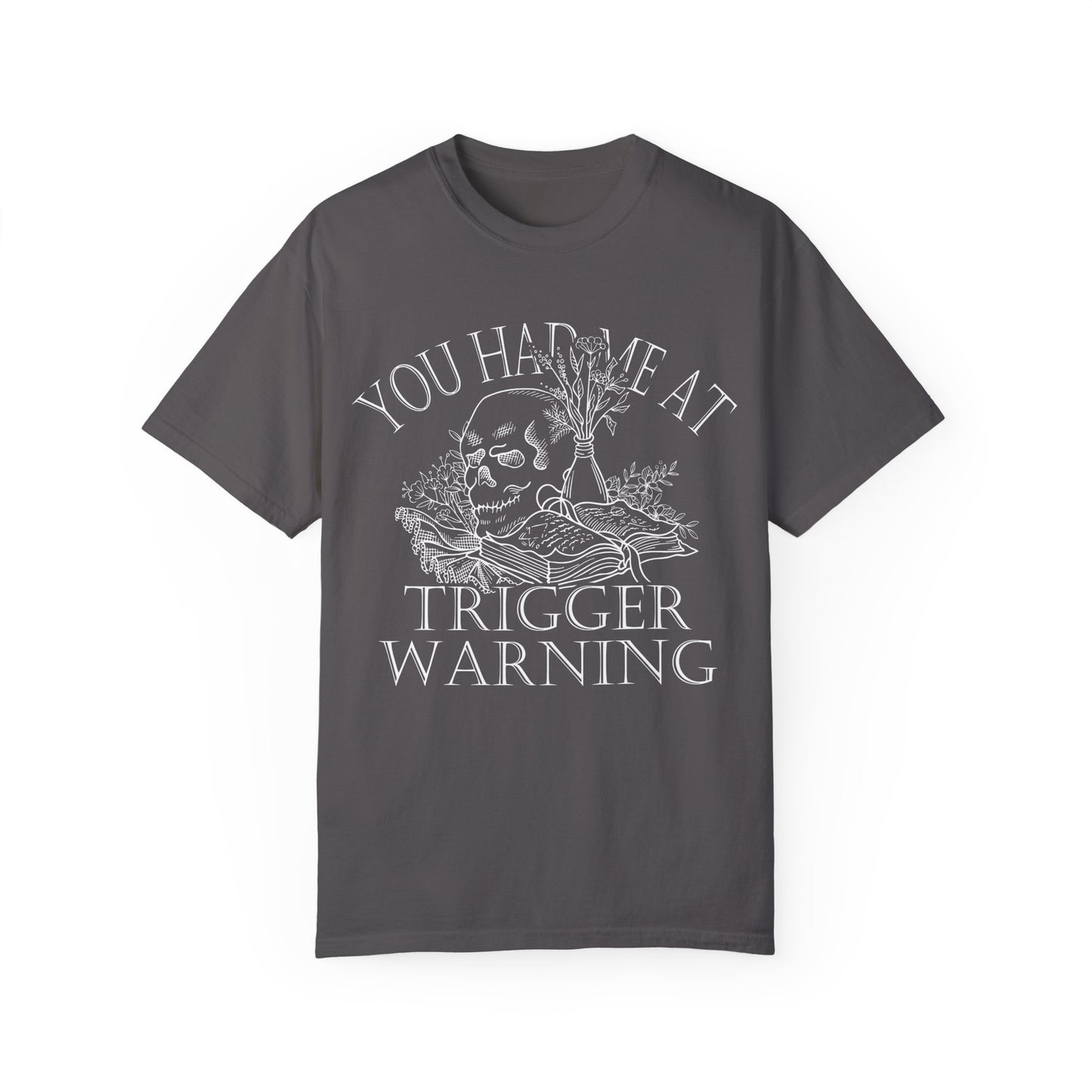 You Had Me at Trigger Warning T-Shirt