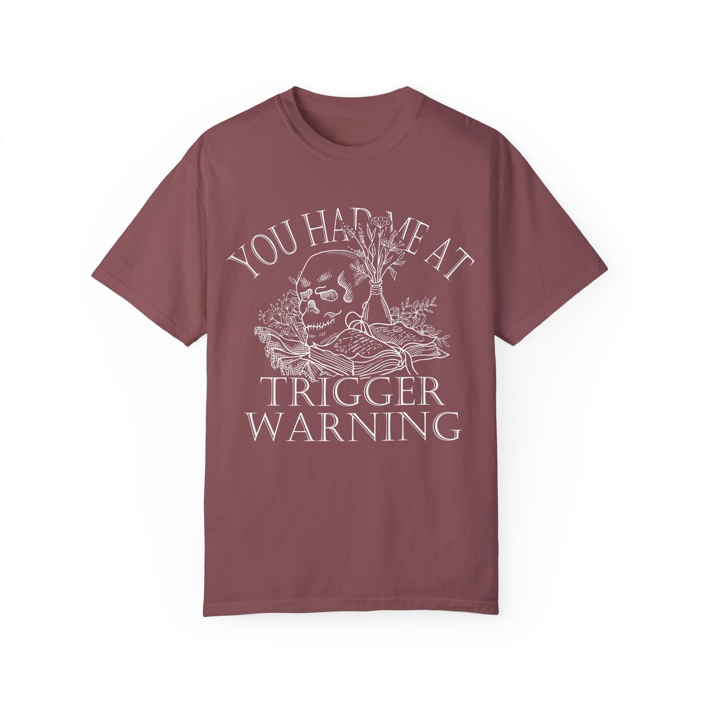 You Had Me at Trigger Warning T-Shirt