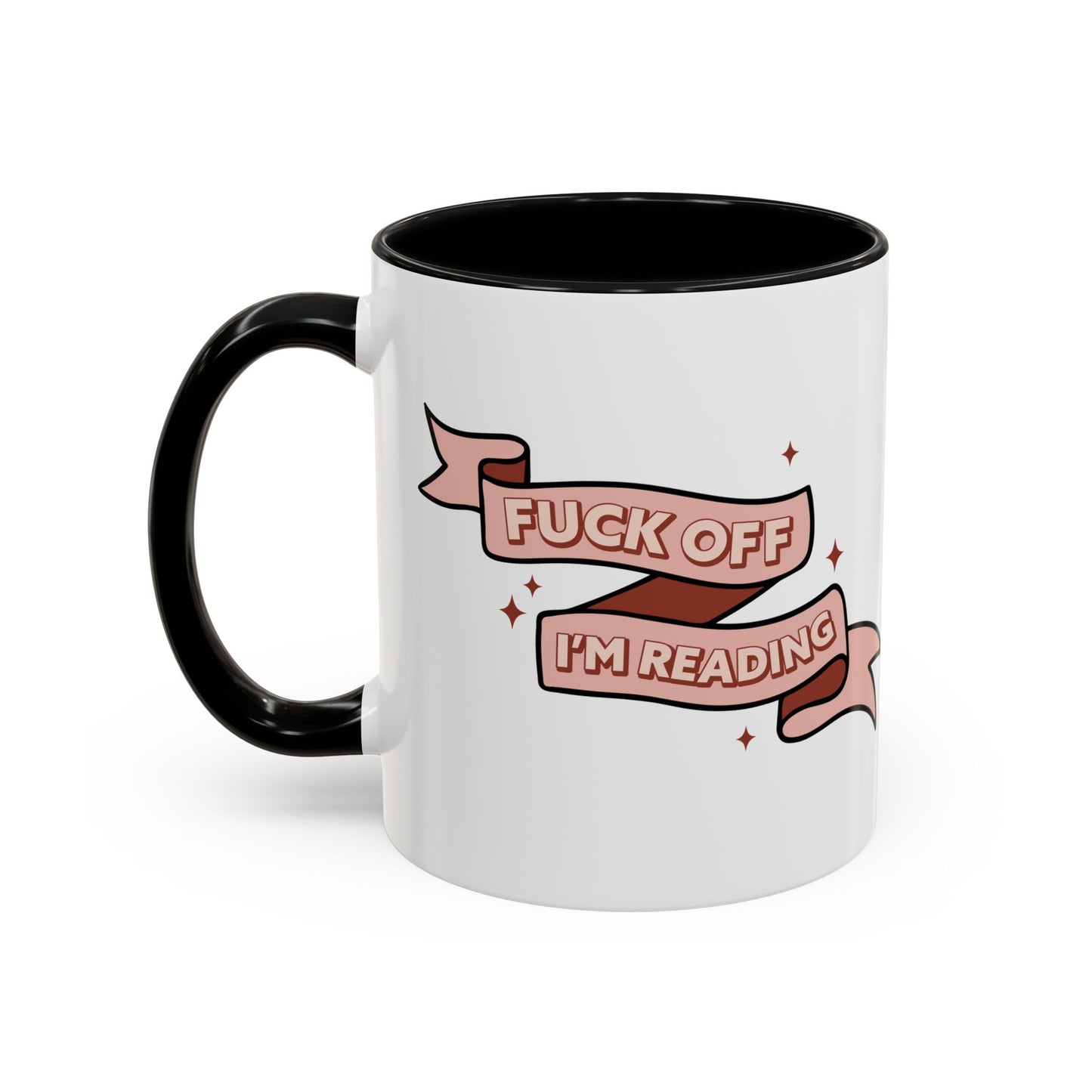 Fuck Off I'm Reading Coffee Mug