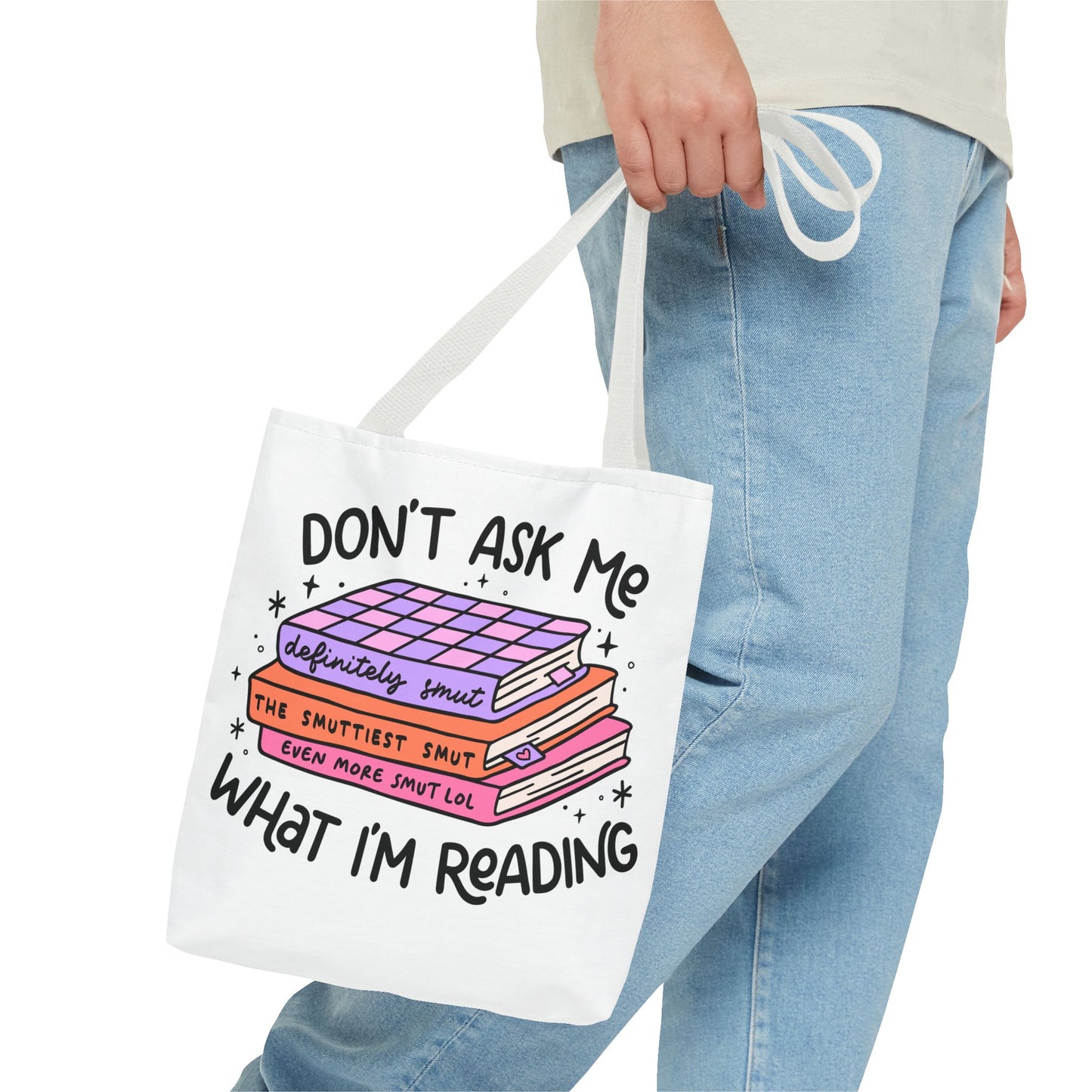 Don't Ask Me What I'm Reading Tote Bag