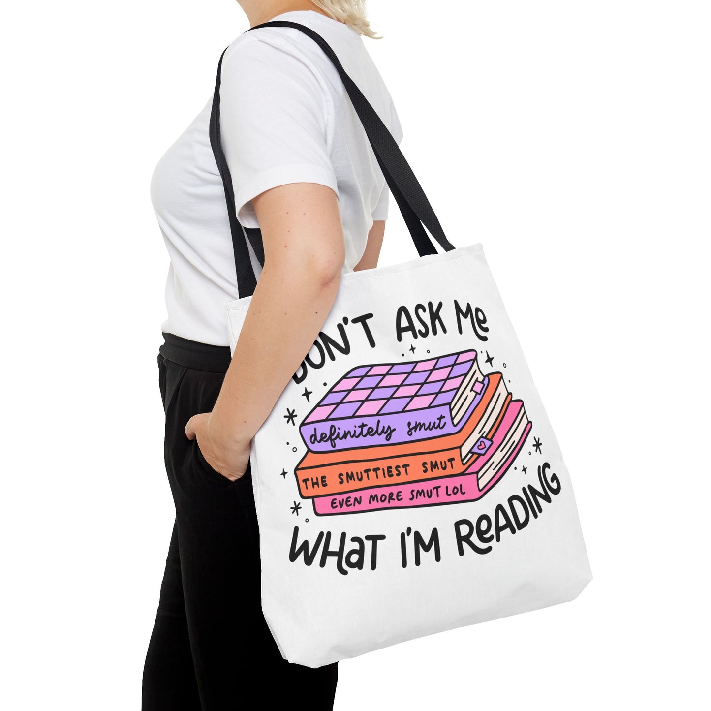 Don't Ask Me What I'm Reading Tote Bag